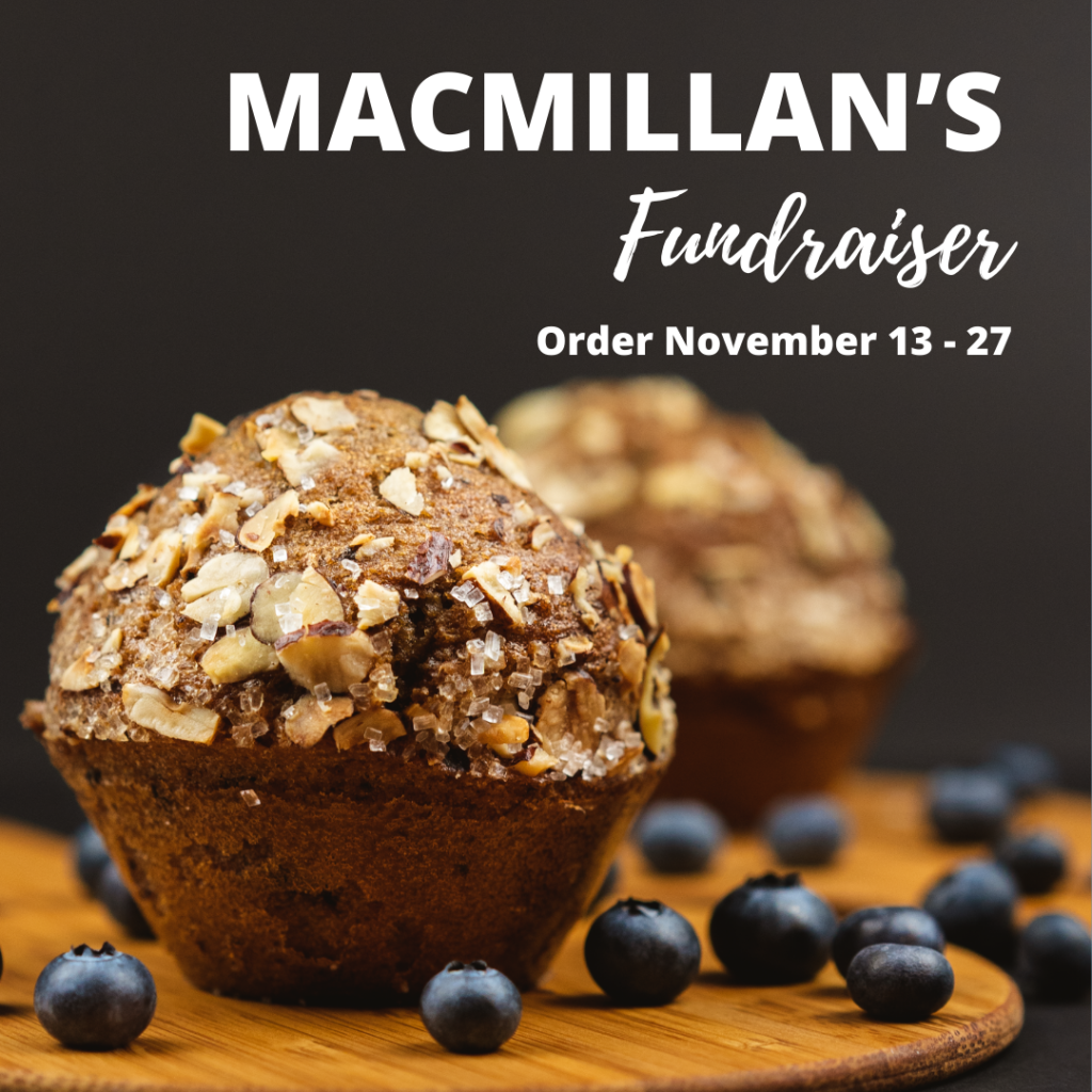 MacMillan's Fundraiser can be ordered from Nov 13-27 and picked up at the school on Dec. 20